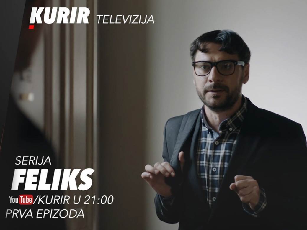  serija "Feliks" samo na Kurir televiziji od 4. oktobra radnim danima u 18.30 i u 22 časa 