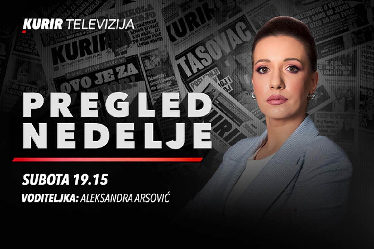  NOVO! "PREGLED NEDELJE" NA KURIR TELEVIZIJI: Aleksandra Arsović za vas pregleda sve događaje koji su obeležili nedelju 