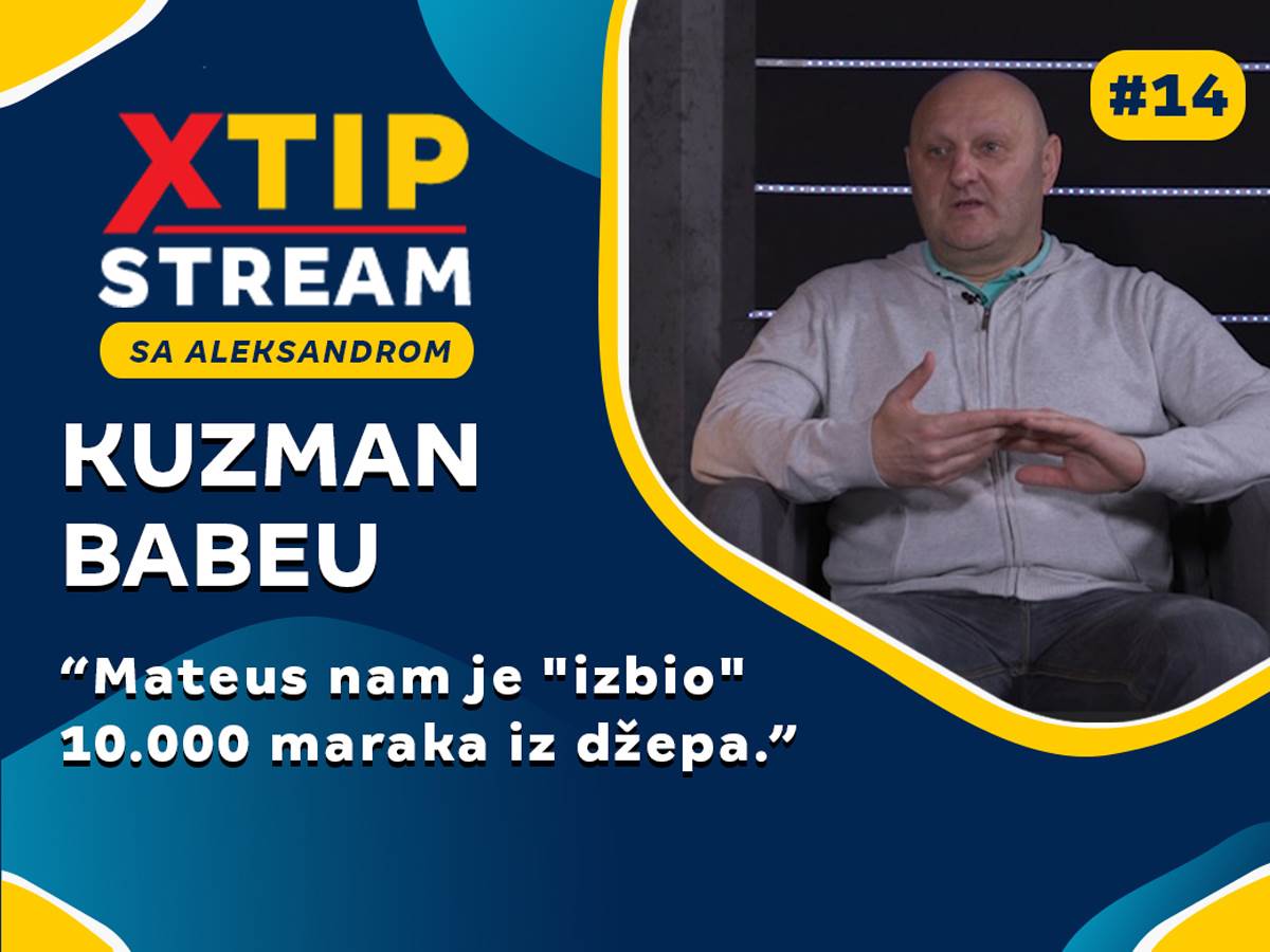  „Mateus nam je „izbio“ 10.000 maraka iz džepa“, Kuzman Babeu za Xtip Stream Emisiju 