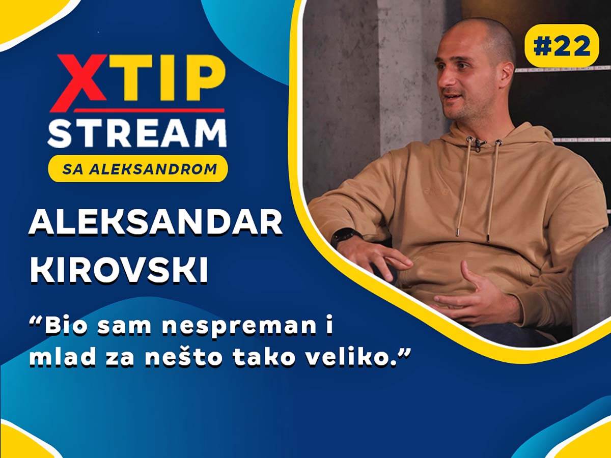  „Bio sam nespreman i mlad za nešto tako veliko“, Aleksandar Kirovski za Xtip Stream Emisiju 